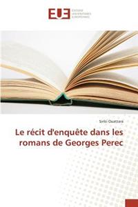 Le Récit d'Enquète Dans Les Romans de Georges Perec
