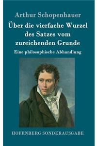 Über die vierfache Wurzel des Satzes vom zureichenden Grunde