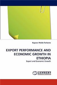 Export Performance and Economic Growth in Ethiopia