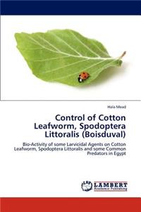 Control of Cotton Leafworm, Spodoptera Littoralis (Boisduval)