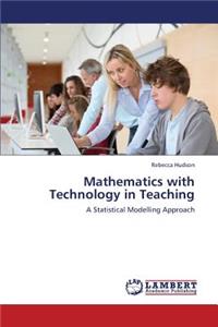 Mathematics with Technology in Teaching