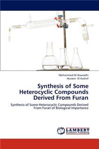 Synthesis of Some Heterocyclic Compounds Derived From Furan