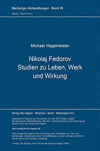 Nikolaj Fedorov. Studien zu Leben, Werk und Wirkung