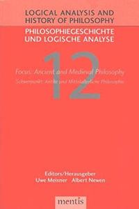 Focus: Ancient and Medieval Philosophy/Schwerpunkt: Antike Und Mittelalterliche Philosophie