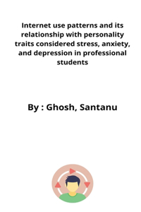 Internet use patterns and its relationship with personality traits considered stress, anxiety, and depression in professional students