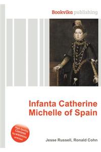 Infanta Catherine Michelle of Spain