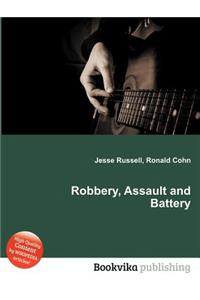 Robbery, Assault and Battery