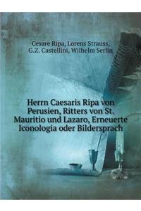 Herrn Caesaris Ripa von Perusien, Ritters von St. Mauritio und Lazaro, Erneuerte Iconologia oder Bildersprach