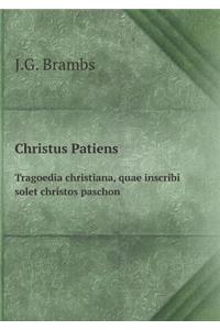 Christus Patiens Tragoedia Christiana, Quae Inscribi Solet Christos Paschon