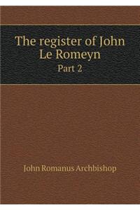 The register of John Le Romeyn Part 2