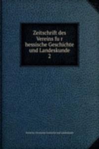 Zeitschrift des Vereins fur hessische Geschichte und Landeskunde