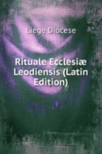 Rituale Ecclesiae Leodiensis (Latin Edition)
