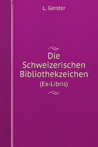 Die Schweizerischen Bibliothekzeichen