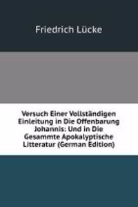 Versuch Einer Vollstandigen Einleitung in Die Offenbarung Johannis: Und in Die Gesammte Apokalyptische Litteratur (German Edition)