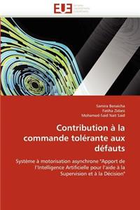 Contribution À La Commande Tolérante Aux Défauts