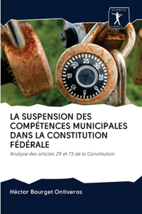 La Suspension Des Compétences Municipales Dans La Constitution Fédérale