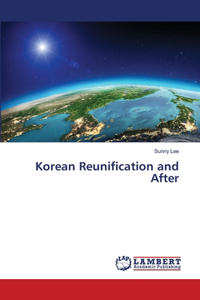 Korean Reunification and After