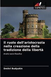 ruolo dell'aristocrazia nella creazione della tradizione della libertà