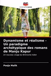 Dynamisme et réalisme - Un paradigme archétypique des romans de Manju Kapur