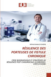 Résilience Des Porteuses de Fistule Chronique