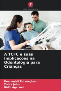 A TCFC e suas Implicações na Odontologia para Crianças