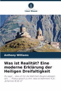 Was ist Realität? Eine moderne Erklärung der Heiligen Dreifaltigkeit