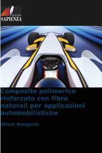 Composito polimerico rinforzato con fibre naturali per applicazioni automobilistiche