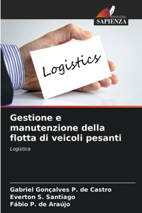 Gestione e manutenzione della flotta di veicoli pesanti