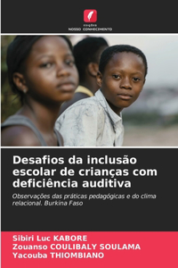 Desafios da inclusão escolar de crianças com deficiência auditiva