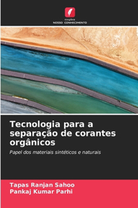Tecnologia para a separação de corantes orgânicos
