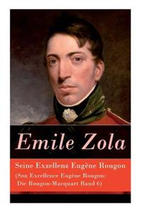 Seine Exzellenz Eugène Rougon (Son Excellence Eugène Rougon