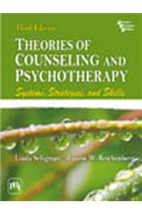 Theories Of Counseling And Psychotherapy : Systems, Strategies, And Skills