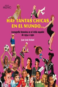 Hay tantas chicas en el mundo...: Iconografia femenina en el vinilo espanol de 1954 a 1990 (Musica) (Spanish Edition)