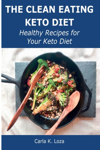 The Clean Eating Keto Diet