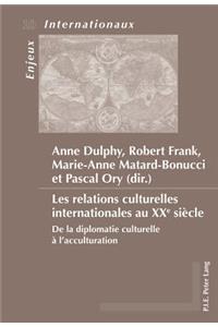 Les Relations Culturelles Internationales Au Xxe Siècle