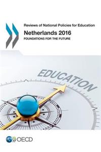 Netherlands 2016: Foundations for the Future