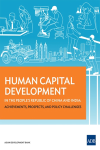 Human Capital Development in the People's Republic of China and India