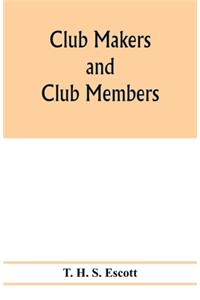 Club makers and club members