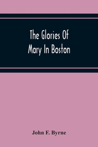Glories Of Mary In Boston