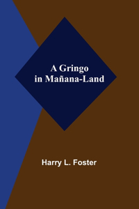 Gringo in Mañana-Land