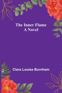 Inner Flame; A Novel