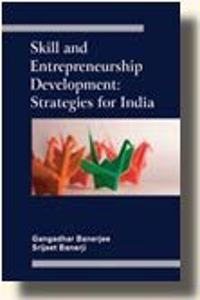 Skill and Enterpreneurship Development: Strategies for India