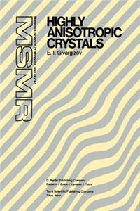 Highly Anisotropic Crystals