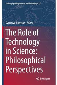 Role of Technology in Science: Philosophical Perspectives