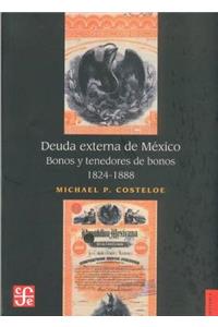 Deuda Externa de Mexico. Bonos y Tenedores de Bonos, 1824-1888