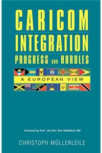 CARICOM INTEGRATION Progress and Hurdles