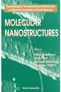Molecular Nanostructures - Proceedings of the International Winterschool on Electronic Properties of Novel Materials