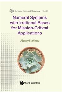 Numeral Systems with Irrational Bases for Mission-Critical Applications