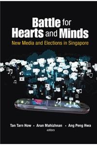 Battle for Hearts and Minds: New Media and Elections in Singapore