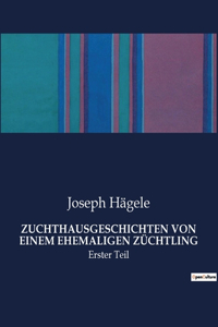 Zuchthausgeschichten Von Einem Ehemaligen Züchtling